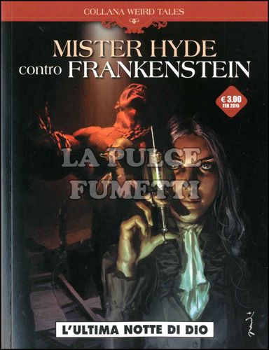 COSMO SERIE MARRONE #     2 - COLLANA WEIRD TALES 2 - MISTER HYDE CONTRO FRANKENSTEIN: L'ULTIMA NOTTE DI DIO